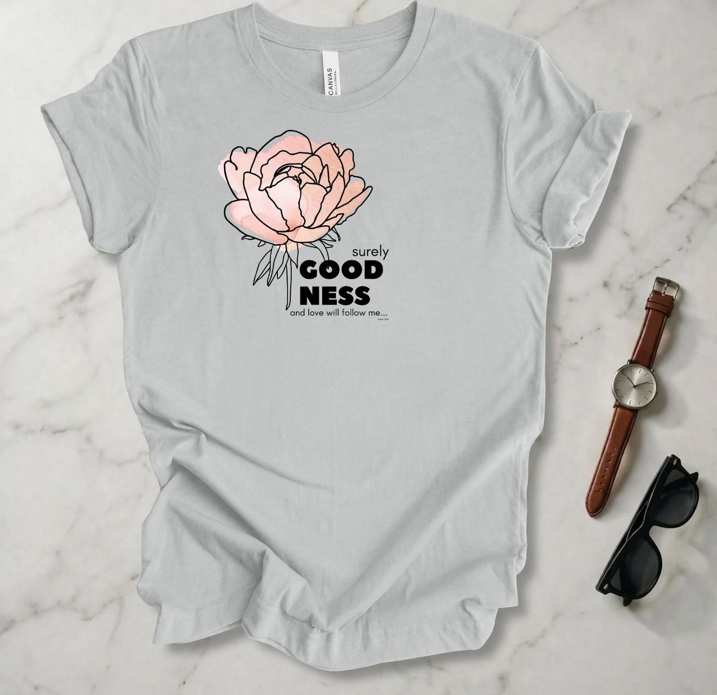 Surely Goodness And Love T Shirt