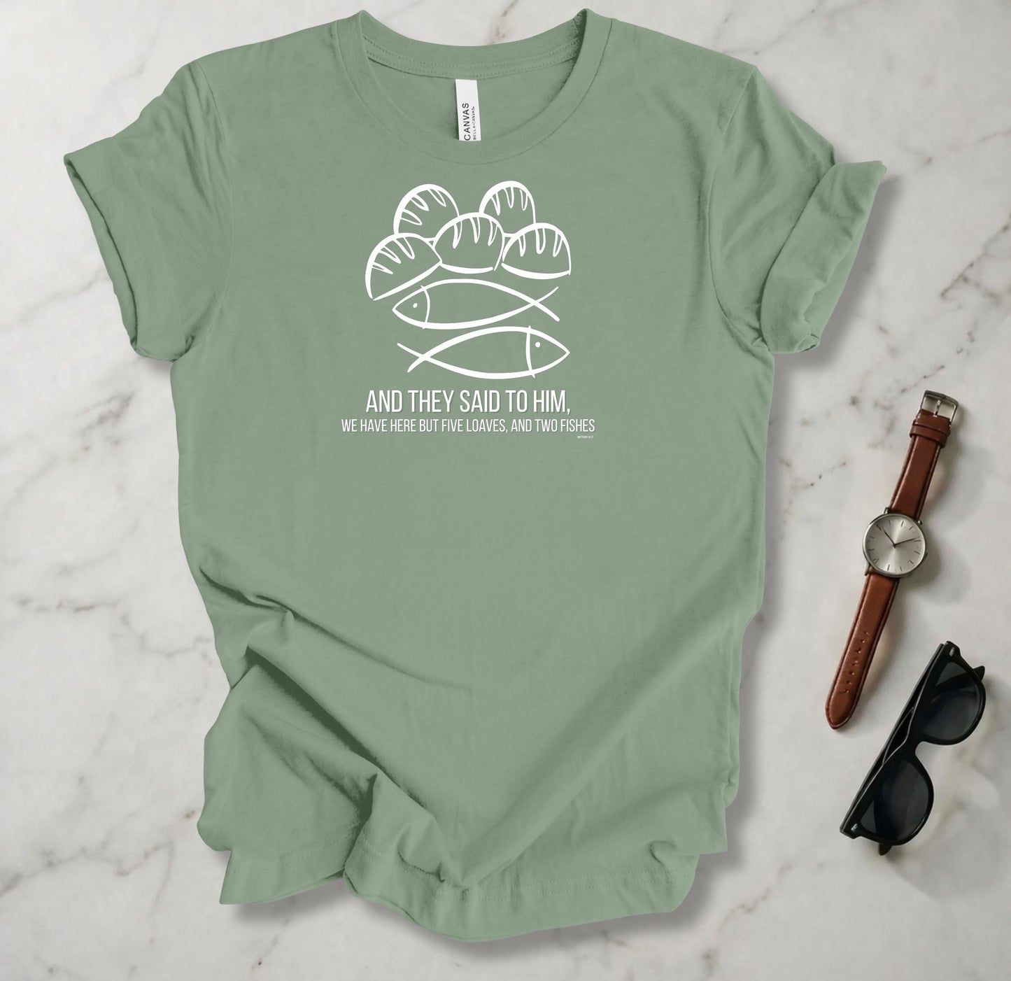We Have Here But Five Loaves T Shirt