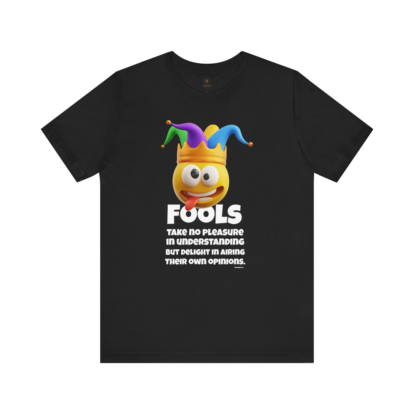Fools Take No Pleasure T Shirt