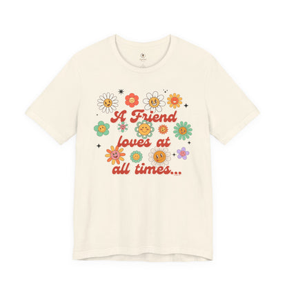 A Friend Loves At All Times  T Shirt