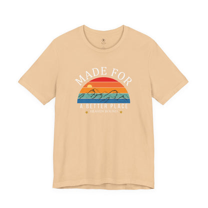Made For A Better Place T Shirt
