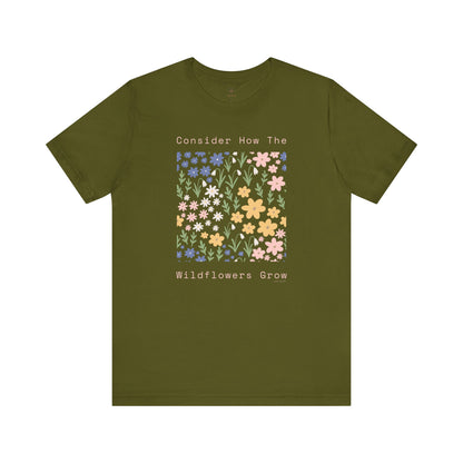 Consider The Wildflowers T Shirt