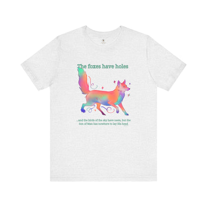 Foxes Have Holes T Shirt