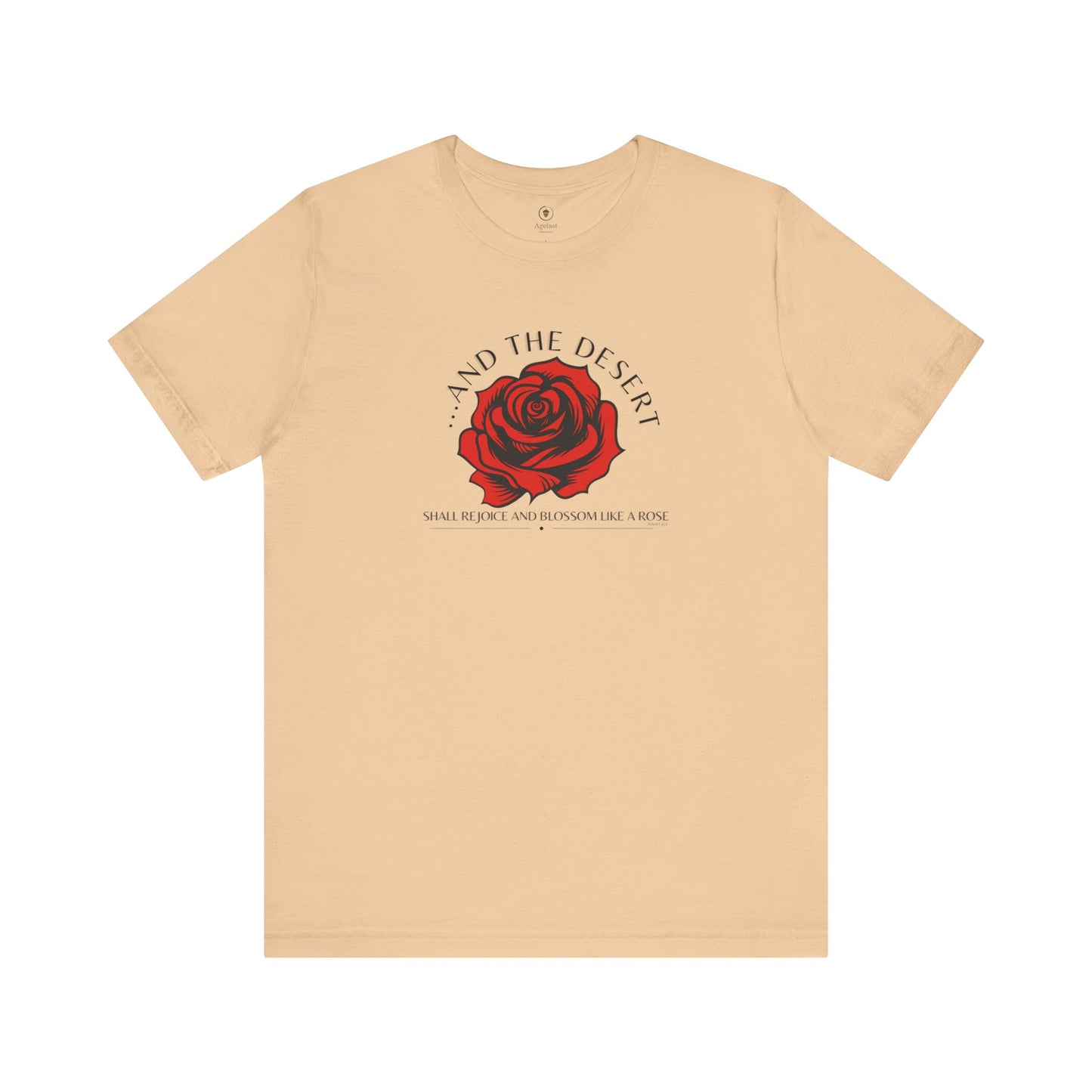 The Desert Will Blossom Like A Rose T Shirt