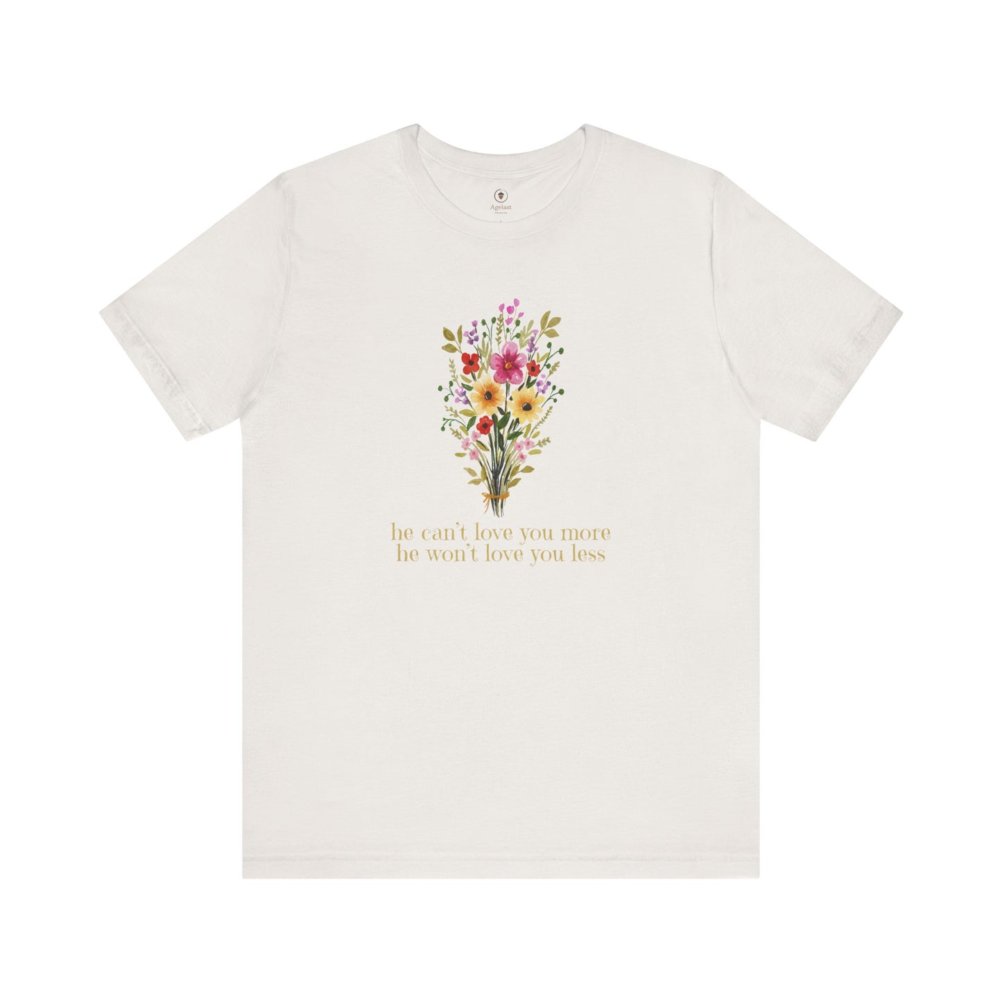 He Can't Love You More (He Won't Love You Less) Light T Shirt