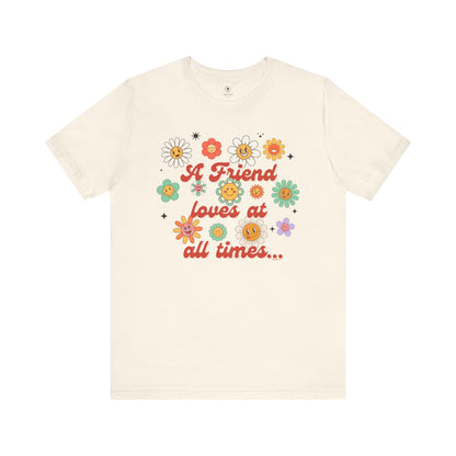 A Friend Loves At All Times  T Shirt