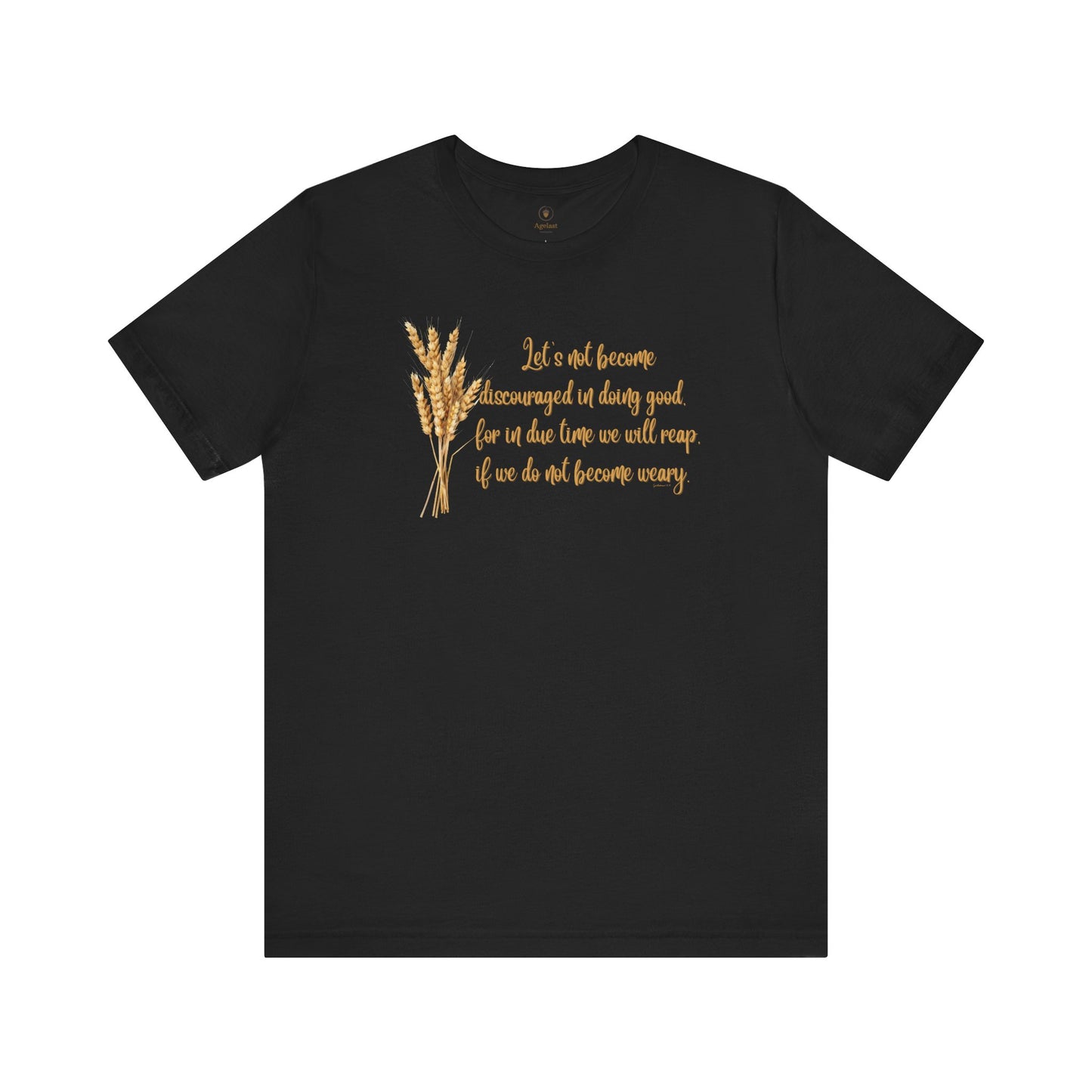 Reap If We Do Not Become Weary T Shirt