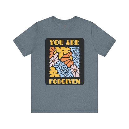 You Are Forgiven T Shirt