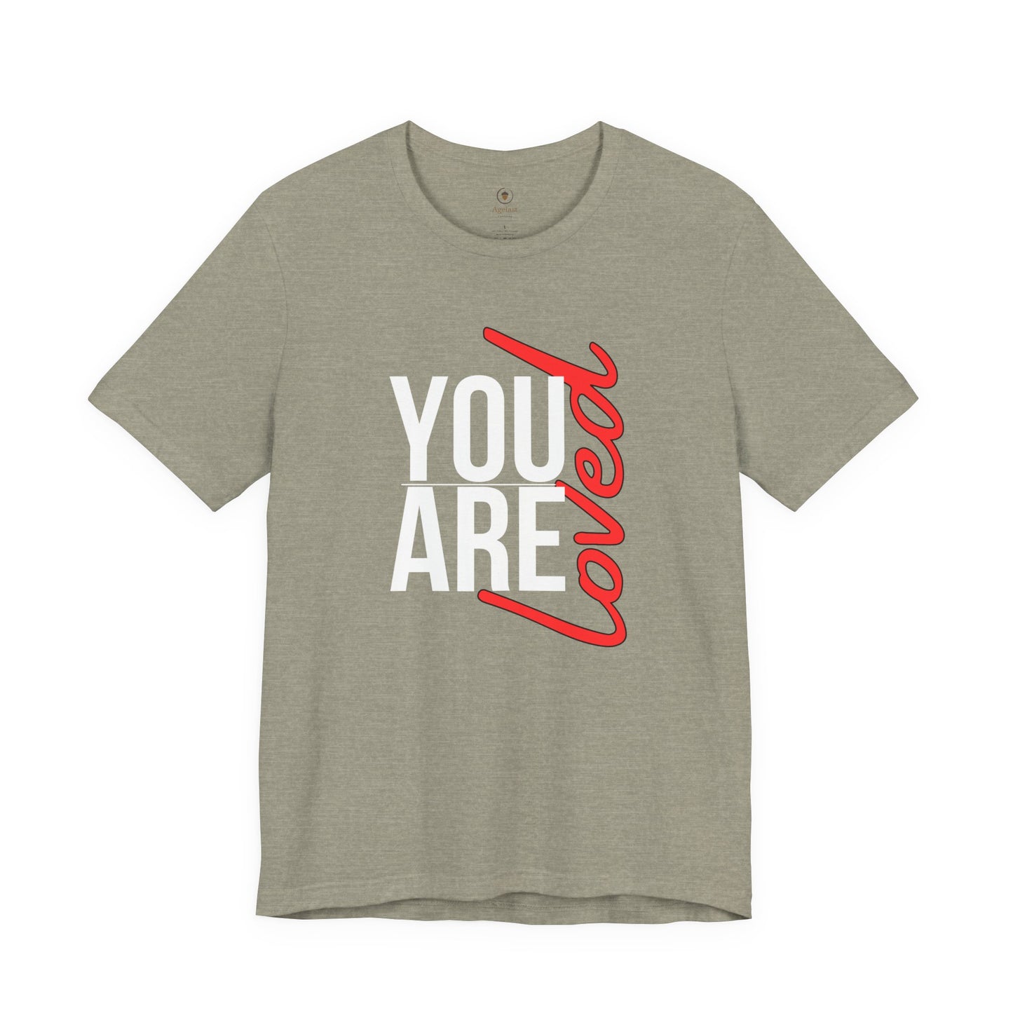 You Are Loved T Shirt