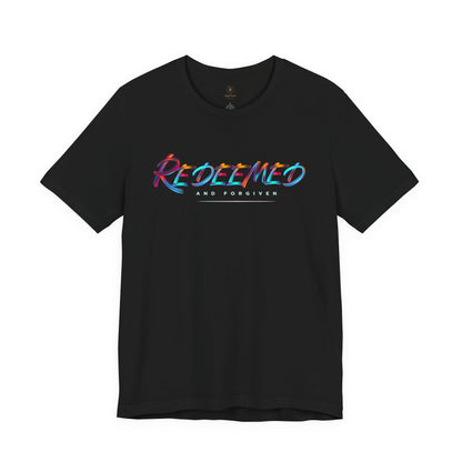Redeemed And Forgiven T Shirt