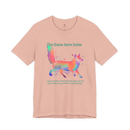Foxes Have Holes T Shirt