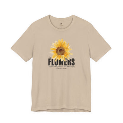 Flowers Appear On Earth T Shirt
