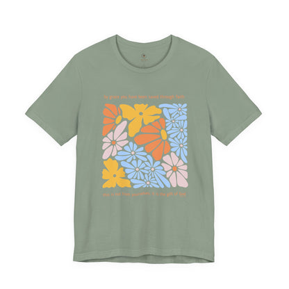 By Grace You Have Been Saved T Shirt