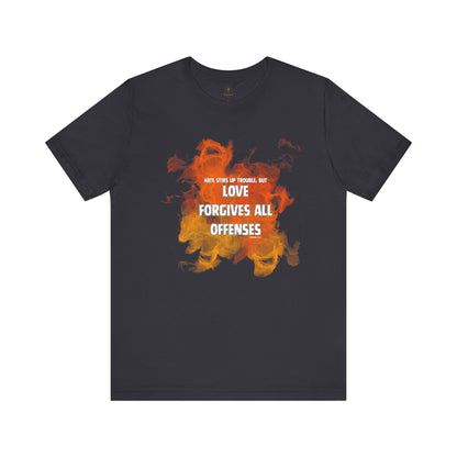 Love Forgives All Offenses T Shirt