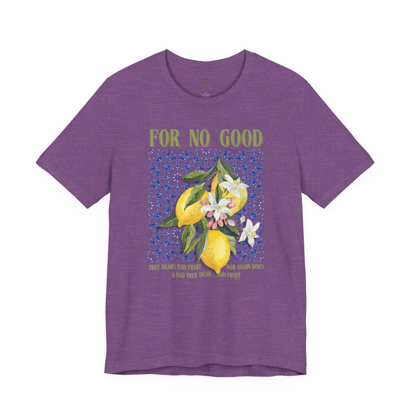No Good Tree Bears Bad Fruit T Shirt