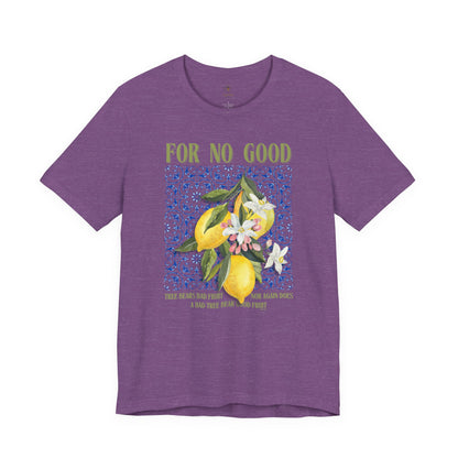 No Good Tree Bears Bad Fruit T Shirt