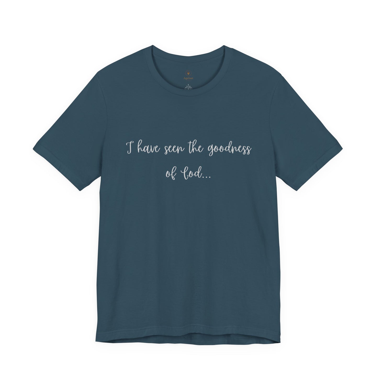 I Have Seen The Goodness Of God T Shirt