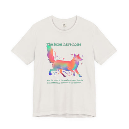 Foxes Have Holes T Shirt