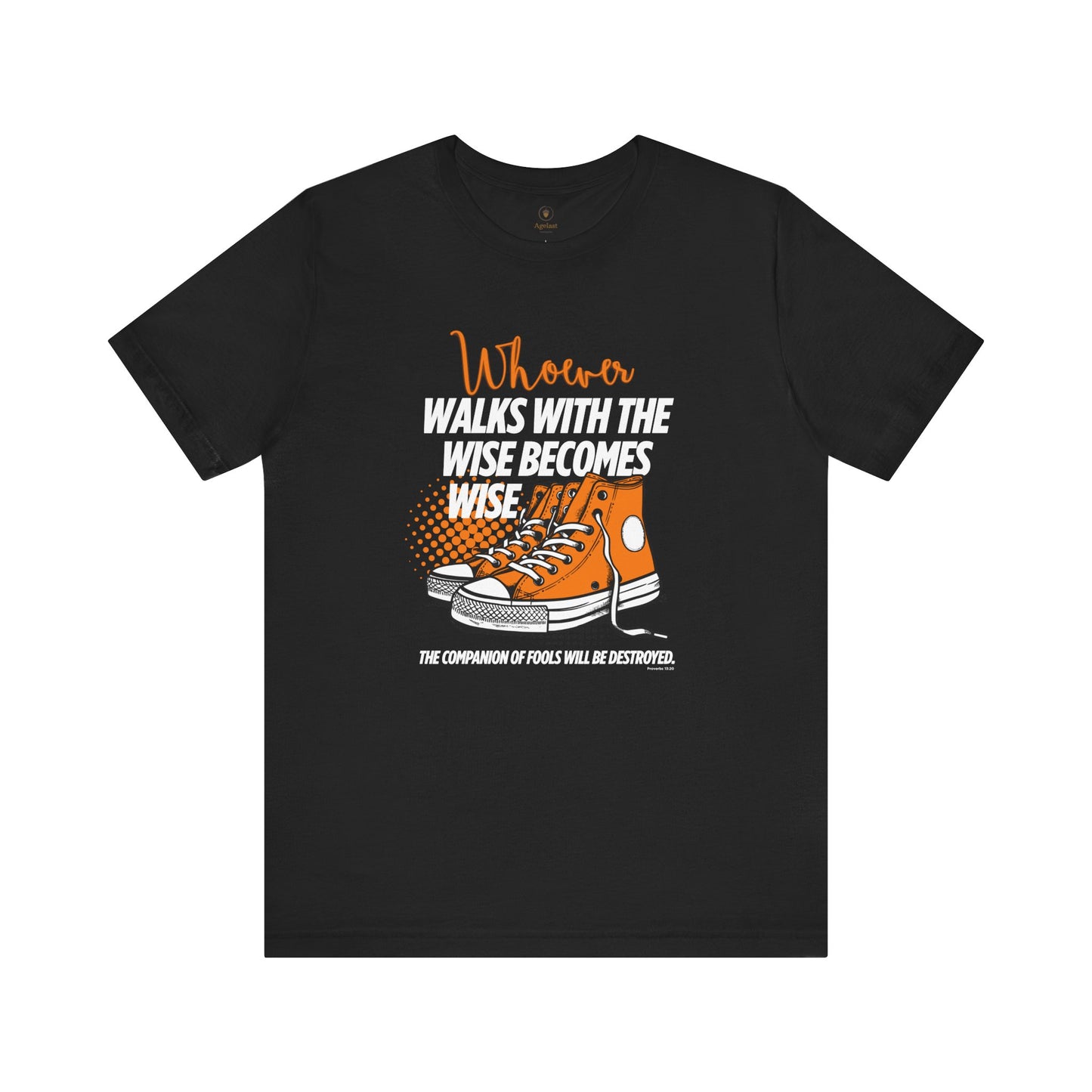 Walk With The Wise T Shirt