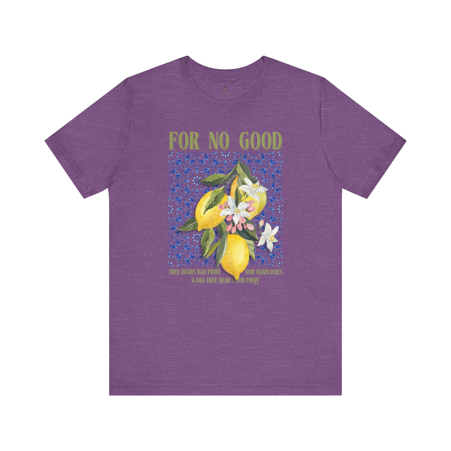 No Good Tree Bears Bad Fruit T Shirt