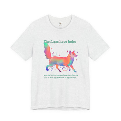Foxes Have Holes T Shirt