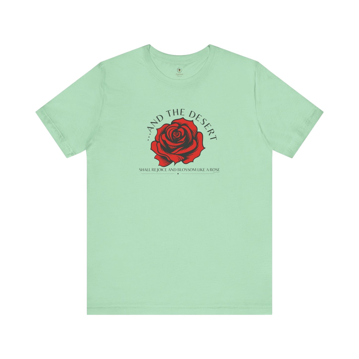 The Desert Will Blossom Like A Rose T Shirt