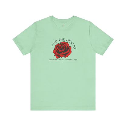 The Desert Will Blossom Like A Rose T Shirt
