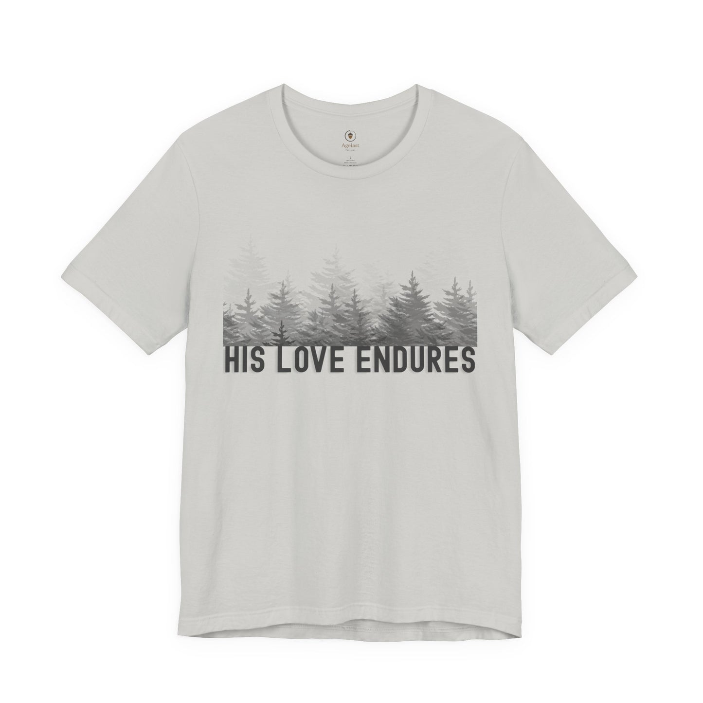 His Love Endures T Shirt