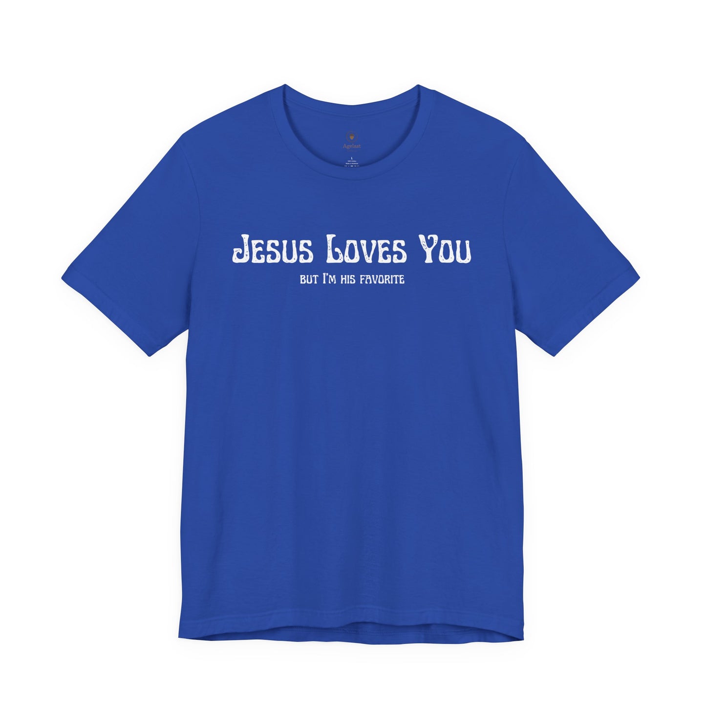 Jesus Loves You (But I'm His Favorite) T Shirt