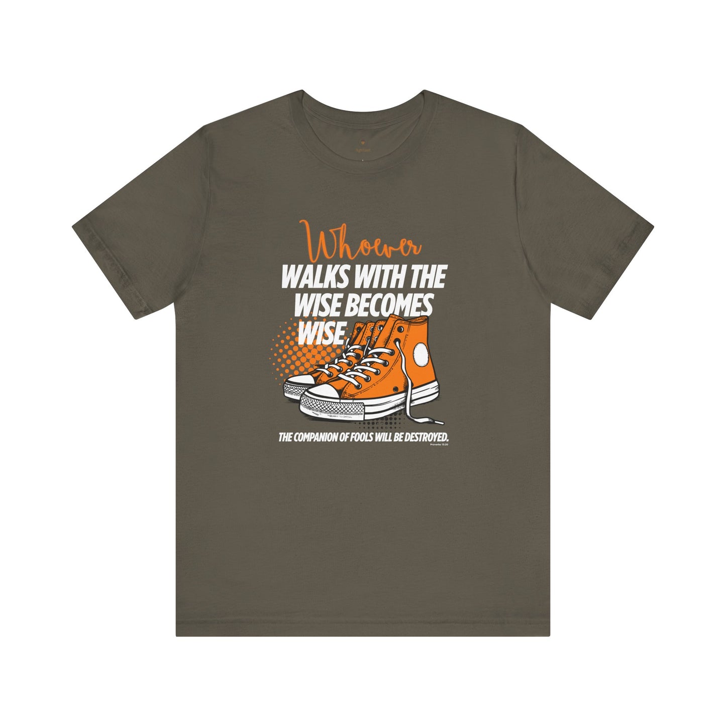 Walk With The Wise T Shirt