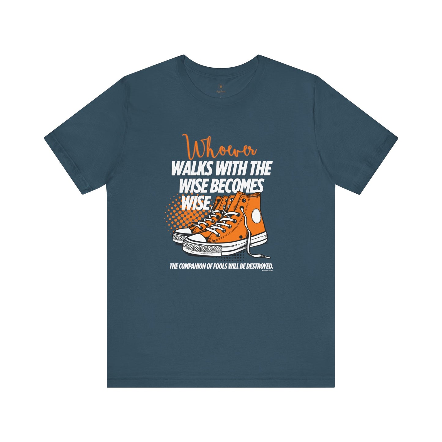 Walk With The Wise T Shirt