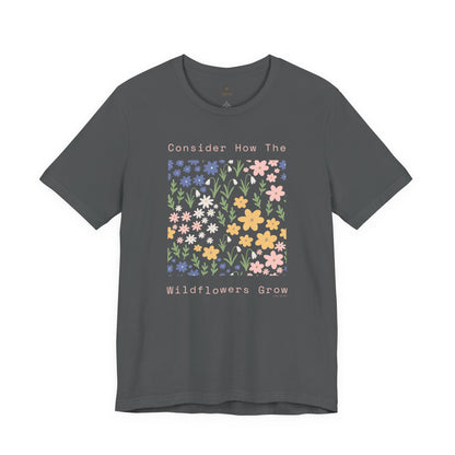 Consider The Wildflowers T Shirt