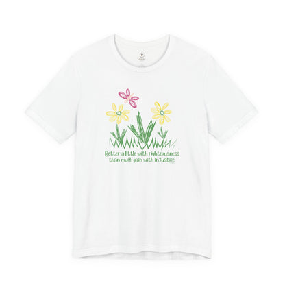Better A Little With Righteousness T Shirt