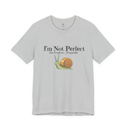 I'm Not Perfect T Shirt