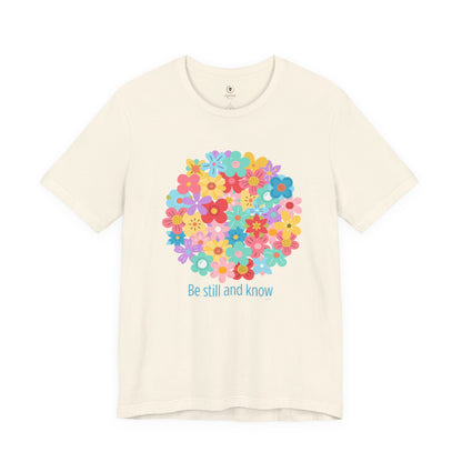 Be Still And Know T Shirt