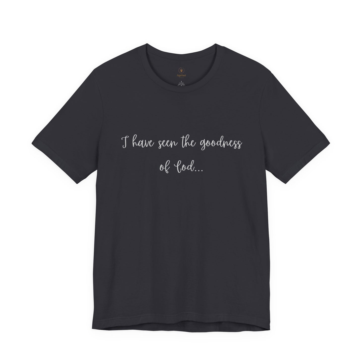I Have Seen The Goodness Of God T Shirt