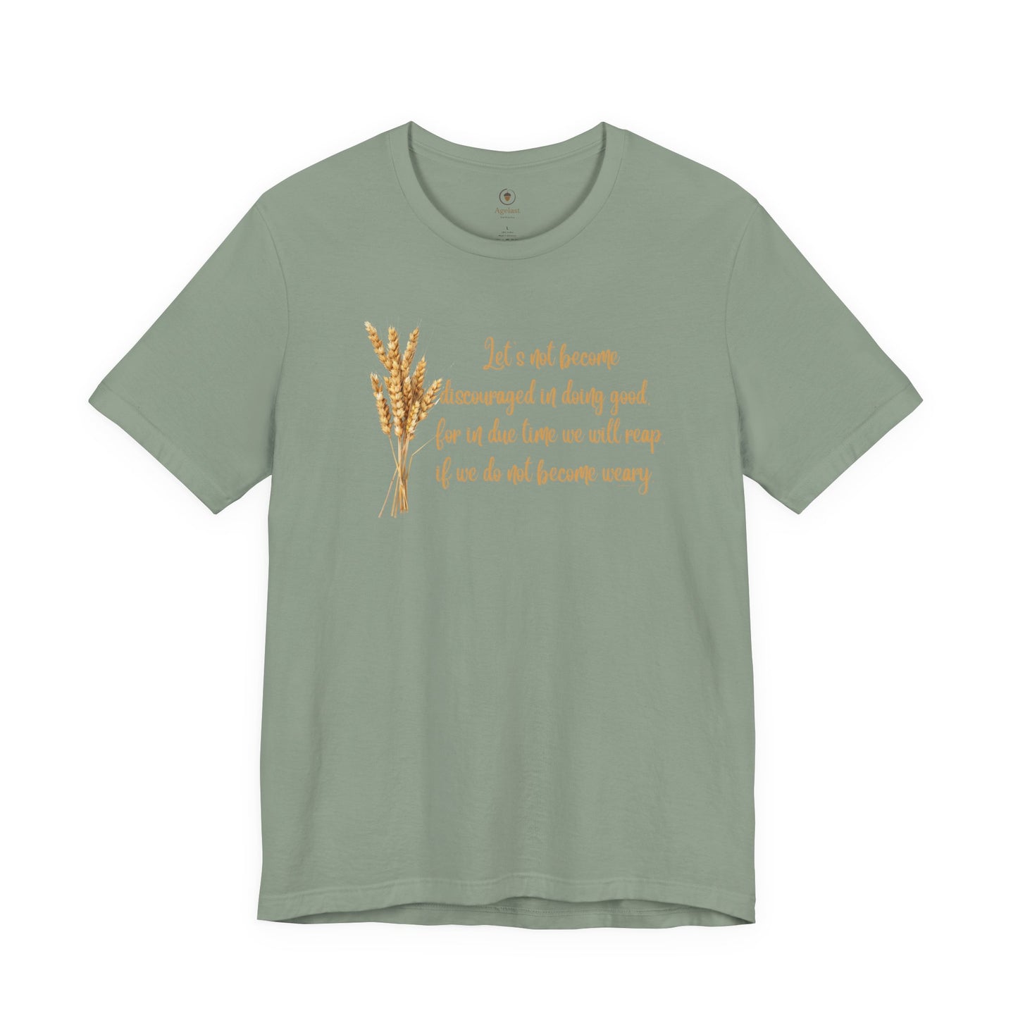 Reap If We Do Not Become Weary T Shirt