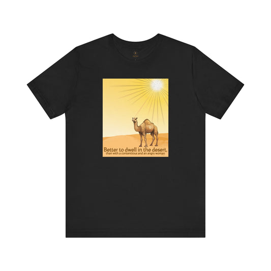 Better To Dwell In The Desert T Shirt