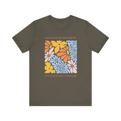 By Grace You Have Been Saved T Shirt