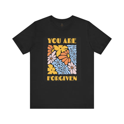 You Are Forgiven T Shirt