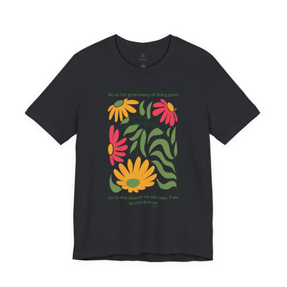 Don't Grow Weary T Shirt