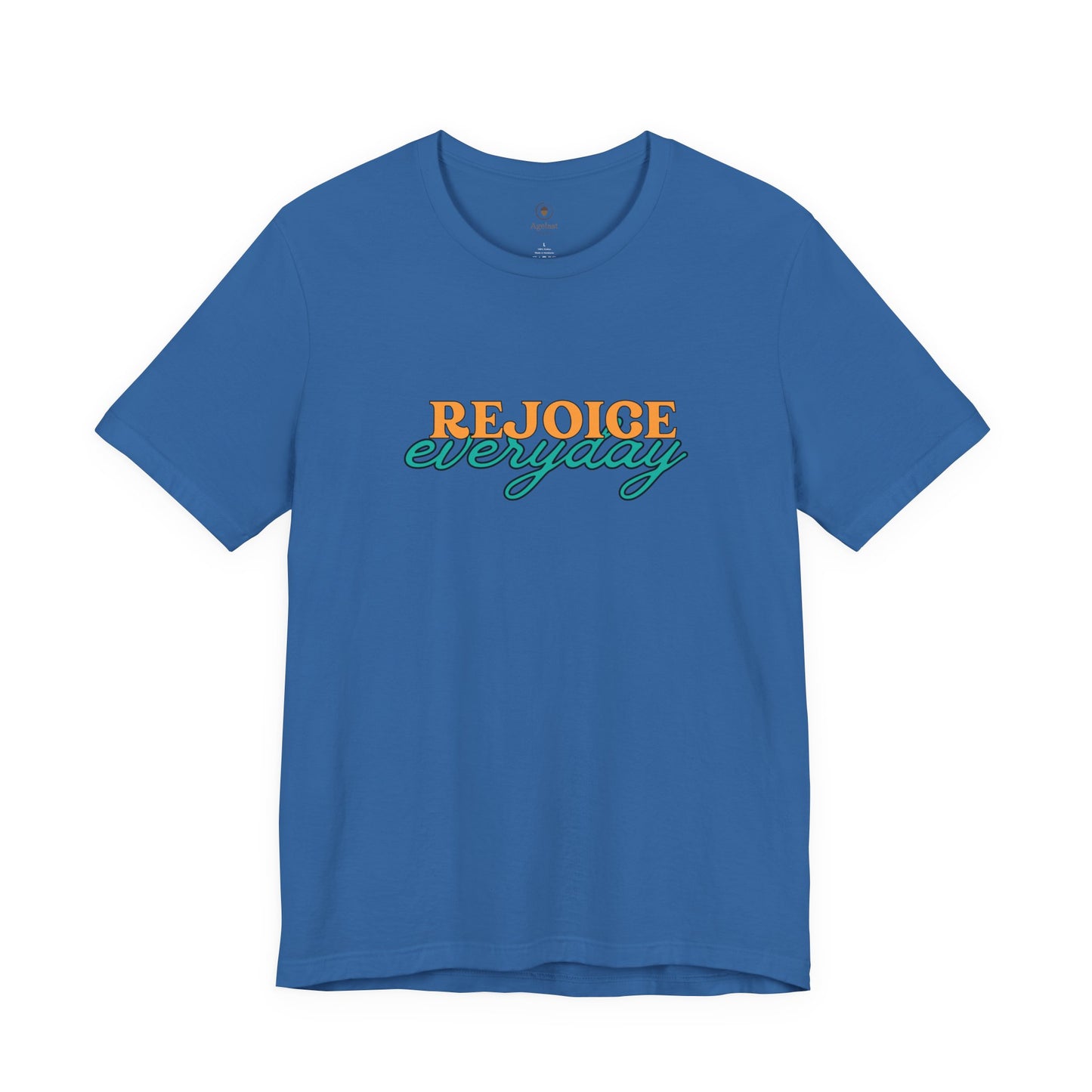 Rejoice Everyday T Shirt