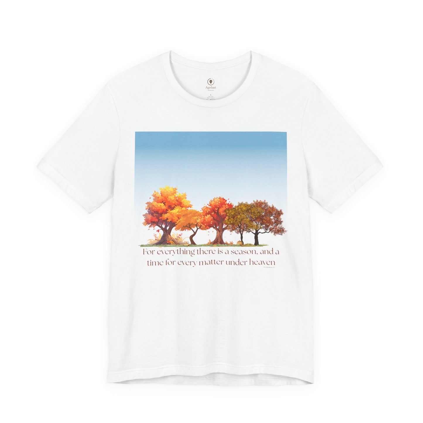 For Everything There Is A Season T Shirt