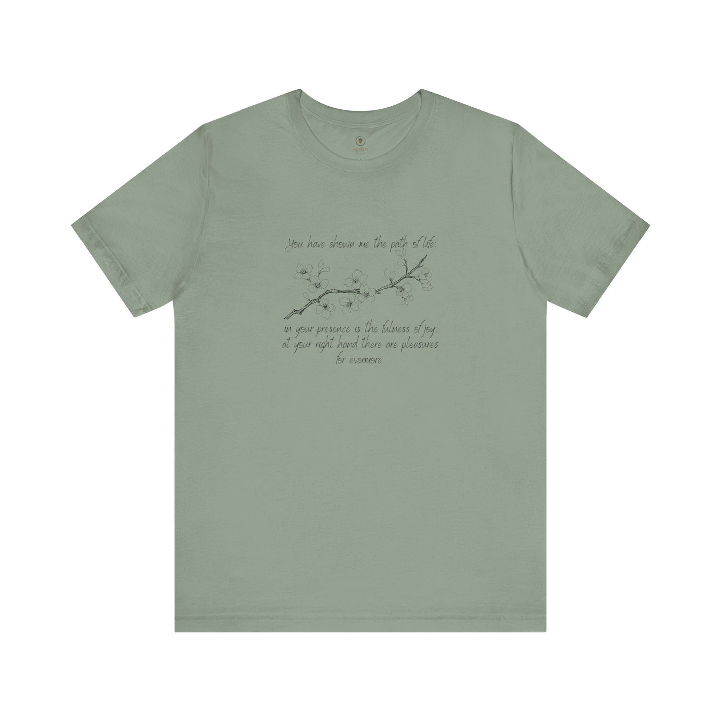 You Have Shown Me The Path Of Life T Shirt