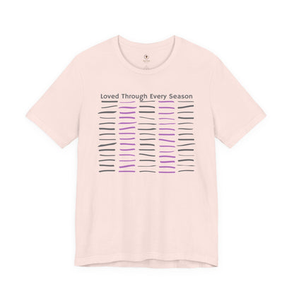 Loved Through Every Season T Shirt