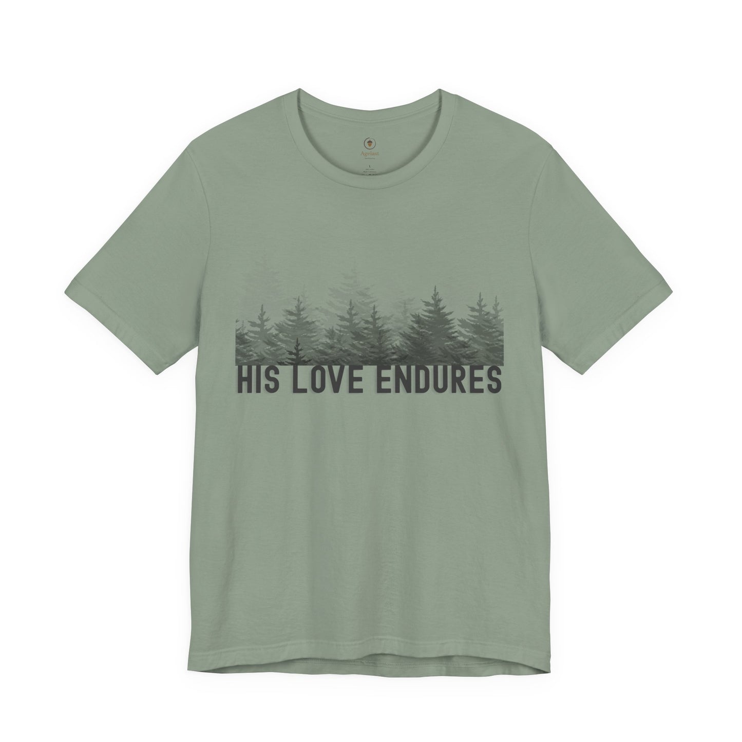 His Love Endures T Shirt