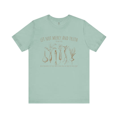 Let Not Mercy And Truth T Shirt