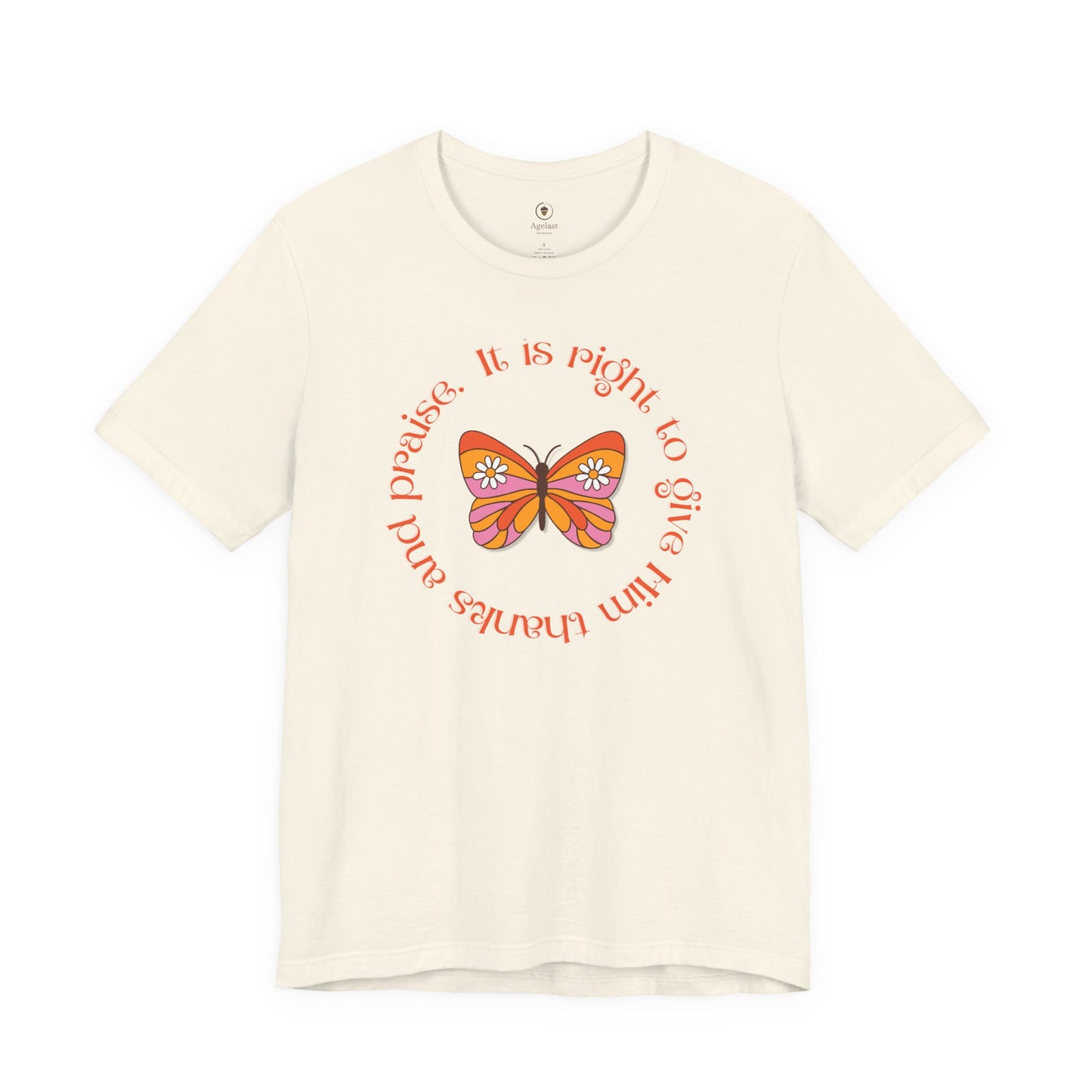 Give Him Thanks And Praise T Shirt