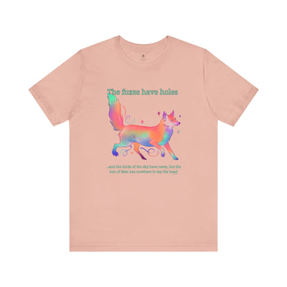Foxes Have Holes T Shirt