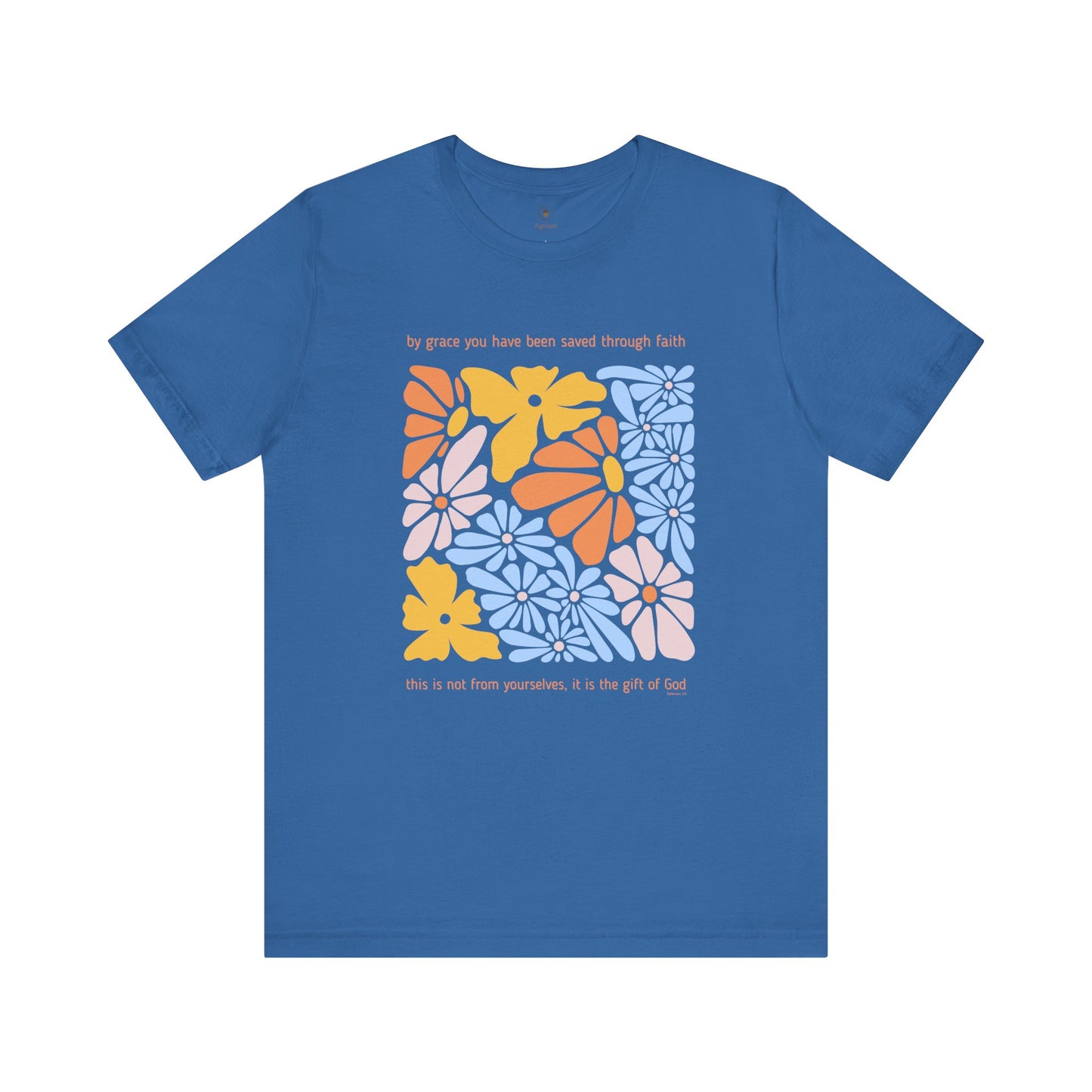 By Grace You Have Been Saved T Shirt